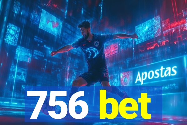 756 bet